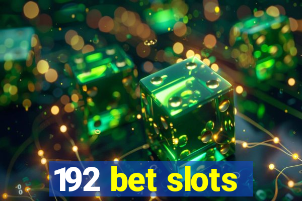 192 bet slots